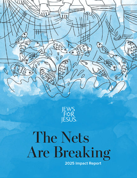 Jews for Jesus Impact Report Cover: The Nets Are Breaking