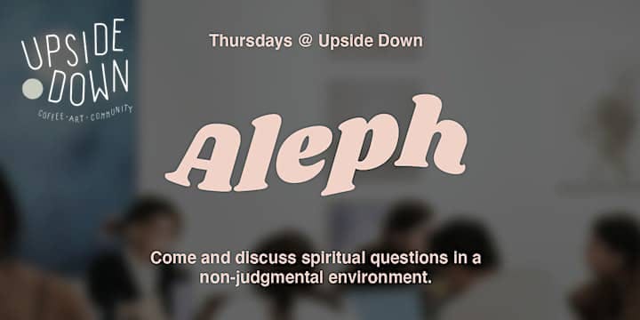 Thursdays at Upside Down: Aleph